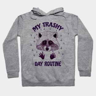 My trashy day routine! Hoodie